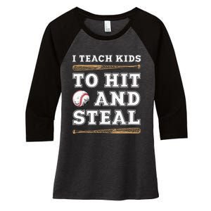 I Teach Kids To Hit And Steal Funny Baseball Coach Women's Tri-Blend 3/4-Sleeve Raglan Shirt