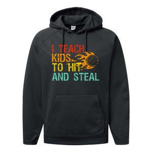 I Teach Kids To Hit And Steal Quote Funny Baseball Coach Performance Fleece Hoodie