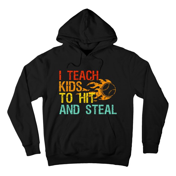 I Teach Kids To Hit And Steal Quote Funny Baseball Coach Hoodie