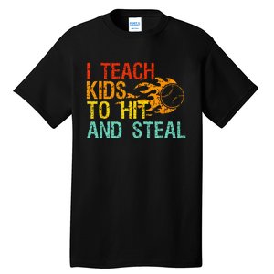 I Teach Kids To Hit And Steal Quote Funny Baseball Coach Tall T-Shirt