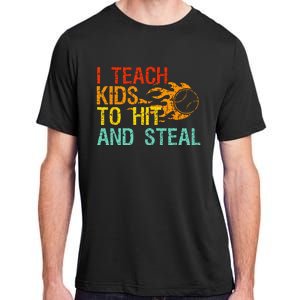 I Teach Kids To Hit And Steal Quote Funny Baseball Coach Adult ChromaSoft Performance T-Shirt