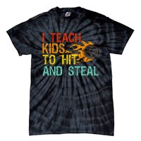 I Teach Kids To Hit And Steal Quote Funny Baseball Coach Tie-Dye T-Shirt