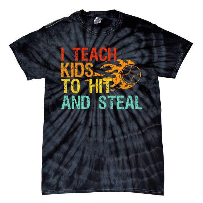 I Teach Kids To Hit And Steal Quote Funny Baseball Coach Tie-Dye T-Shirt