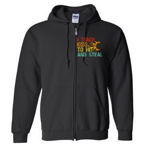 I Teach Kids To Hit And Steal Quote Funny Baseball Coach Full Zip Hoodie