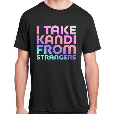 I Take Kandi From Strangers Funny Rave Edm Adult ChromaSoft Performance T-Shirt