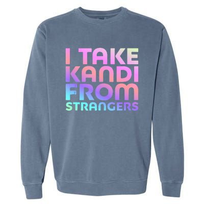 I Take Kandi From Strangers Funny Rave Edm Garment-Dyed Sweatshirt