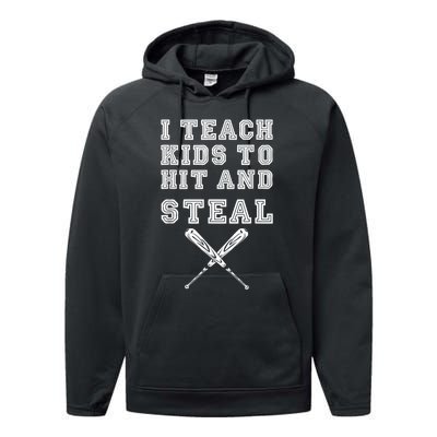 I Teach Ki Ds To Hit And Steal Baseball Coach Performance Fleece Hoodie