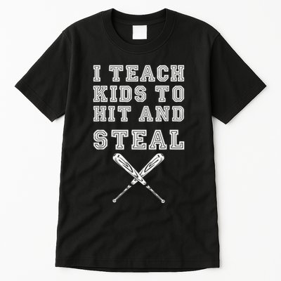 I Teach Ki Ds To Hit And Steal Baseball Coach Tall T-Shirt