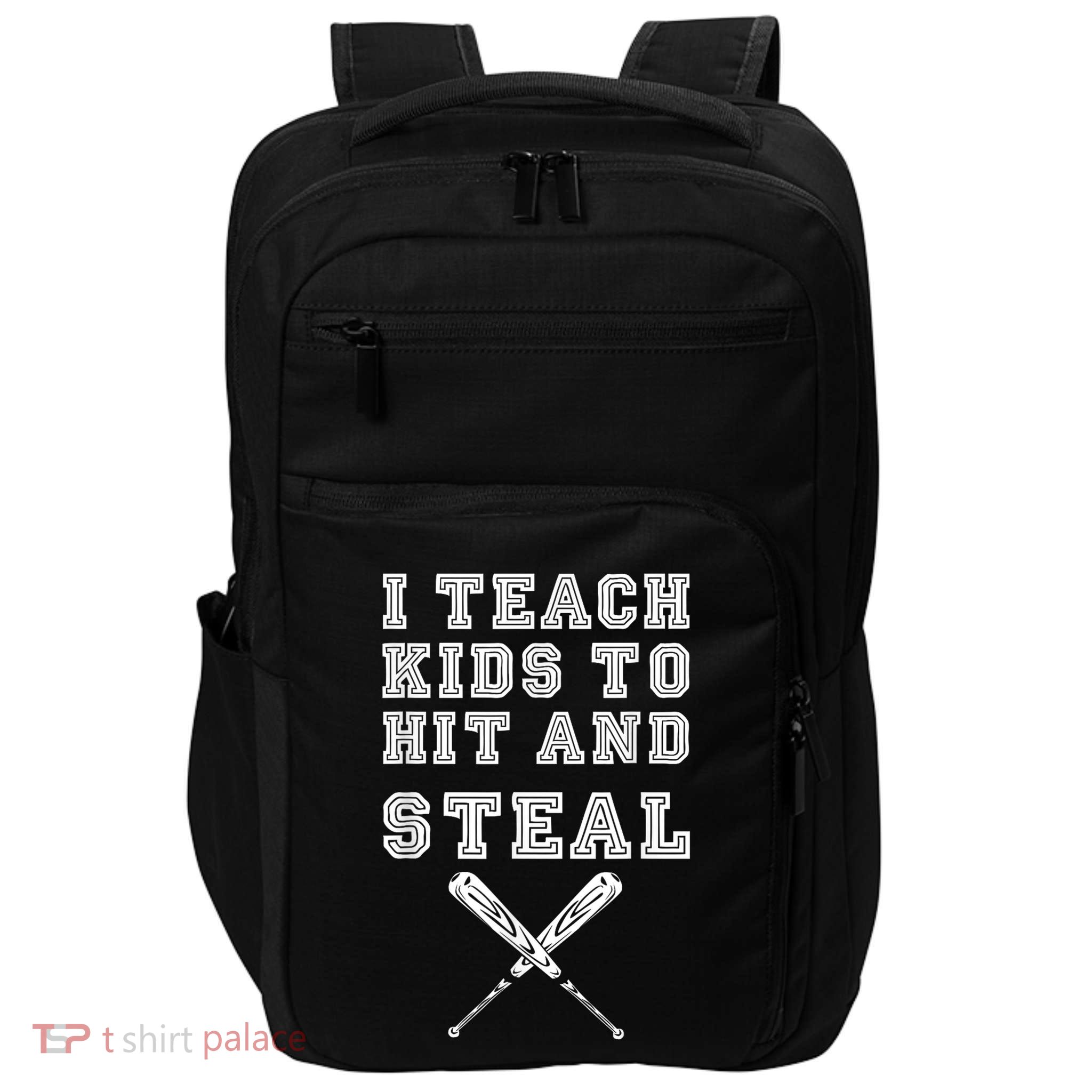 I Teach Ki Ds To Hit And Steal Baseball Coach Impact Tech Backpack