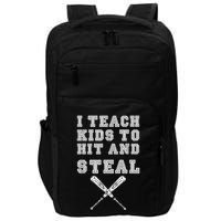 I Teach Ki Ds To Hit And Steal Baseball Coach Impact Tech Backpack