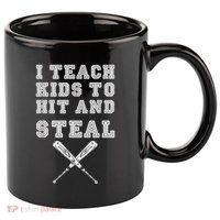 I Teach Ki Ds To Hit And Steal Baseball Coach 11oz C Handle Ceramic Mug