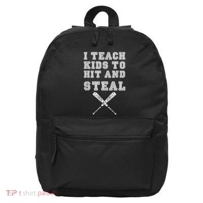 I Teach Ki Ds To Hit And Steal Baseball Coach 16 in Basic Backpack