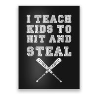 I Teach Ki Ds To Hit And Steal Baseball Coach Poster