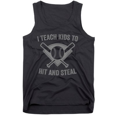 I Teach K Ids To Hit And Steal | Baseball Coach Tank Top