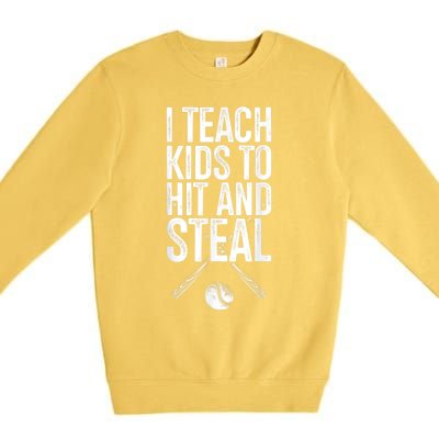 I Teach Ki Ds To Hit And Steal Baseball Coaches Gift Baseball Premium Crewneck Sweatshirt