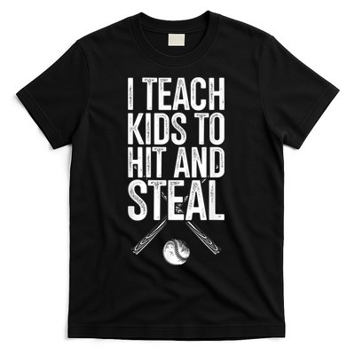 I Teach Ki Ds To Hit And Steal Baseball Coaches Gift Baseball T-Shirt
