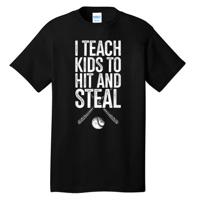 I Teach Ki Ds To Hit And Steal Baseball Coaches Gift Baseball Tall T-Shirt