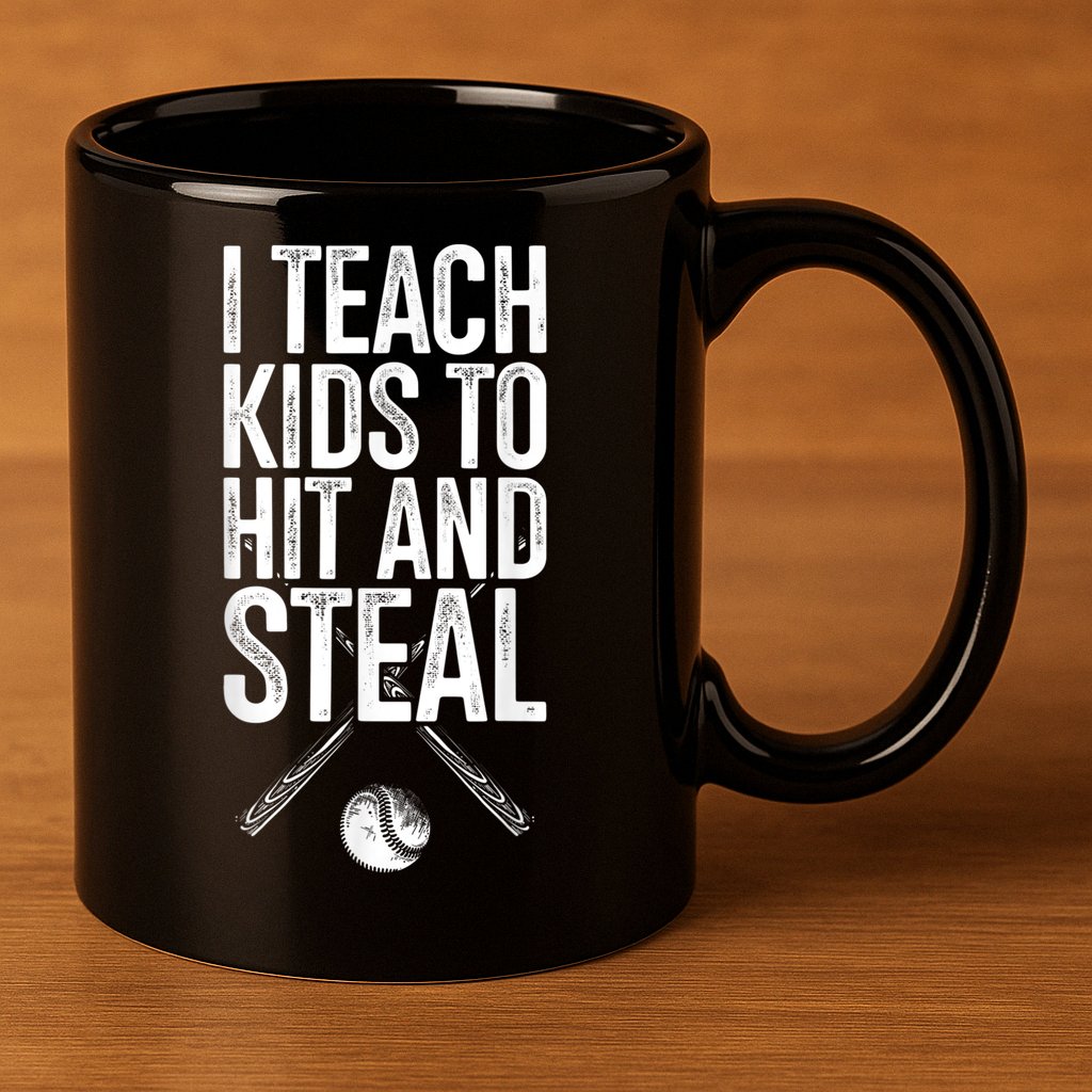I Teach Ki Ds To Hit And Steal Baseball Coaches Gift Baseball 11oz C Handle Ceramic Mug