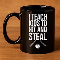 I Teach Ki Ds To Hit And Steal Baseball Coaches Gift Baseball 11oz C Handle Ceramic Mug