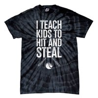 I Teach Ki Ds To Hit And Steal Baseball Coaches Gift Baseball Tie-Dye T-Shirt