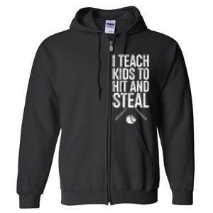 I Teach Ki Ds To Hit And Steal Baseball Coaches Gift Baseball Full Zip Hoodie