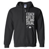 I Teach Ki Ds To Hit And Steal Baseball Coaches Gift Baseball Full Zip Hoodie