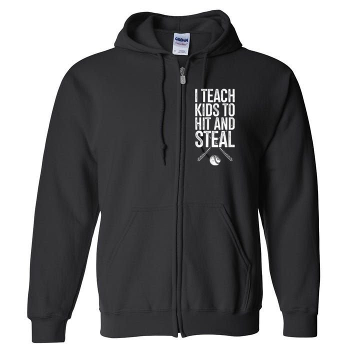 I Teach Ki Ds To Hit And Steal Baseball Coaches Gift Baseball Full Zip Hoodie