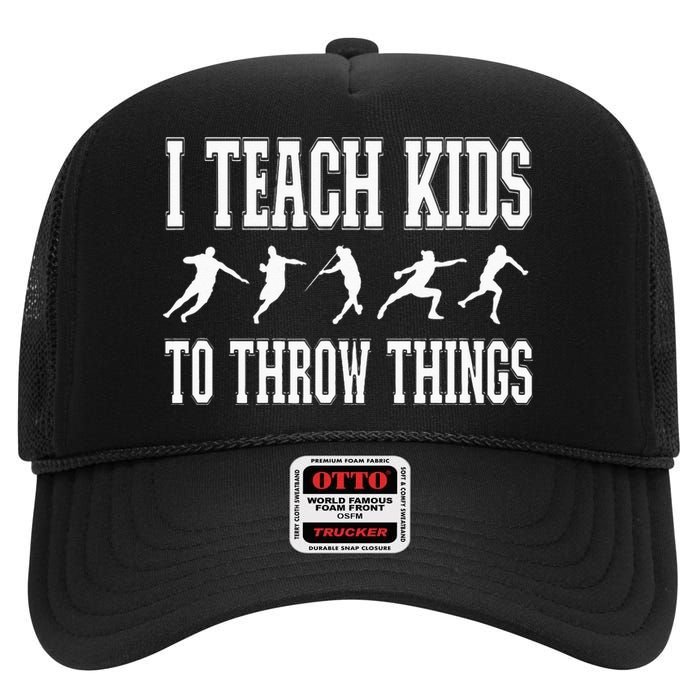 I Teach Kids To Throw Things Track & Field Coach High Crown Mesh Back Trucker Hat