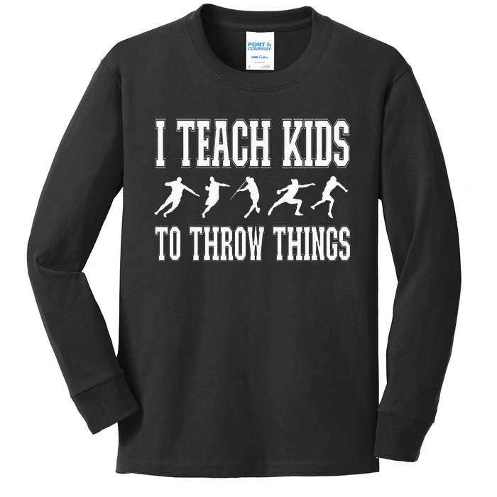 I Teach Kids To Throw Things Track & Field Coach Kids Long Sleeve Shirt