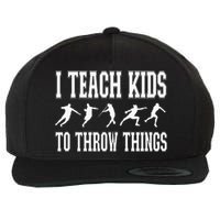 I Teach Kids To Throw Things Track & Field Coach Wool Snapback Cap