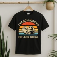 I Teach Kids To Hit And Steal Funny Retro Vintage Baseball T-Shirt