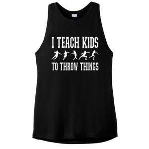 I Teach Kids To Throw Things Track & Field Coach Ladies PosiCharge Tri-Blend Wicking Tank