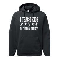 I Teach Kids To Throw Things Track & Field Coach Performance Fleece Hoodie