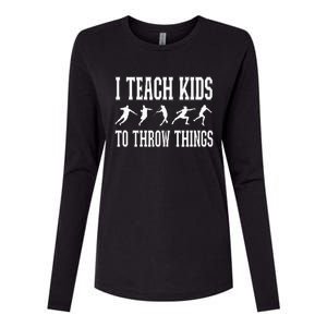 I Teach Kids To Throw Things Track & Field Coach Womens Cotton Relaxed Long Sleeve T-Shirt