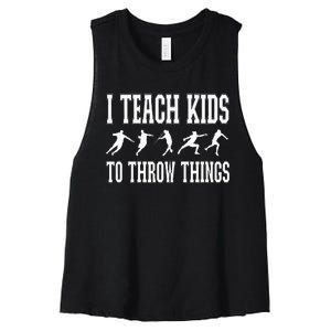 I Teach Kids To Throw Things Track & Field Coach Women's Racerback Cropped Tank