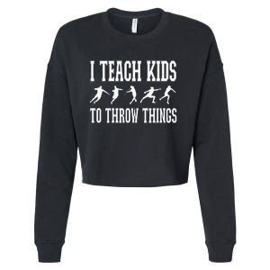 I Teach Kids To Throw Things Track & Field Coach Cropped Pullover Crew