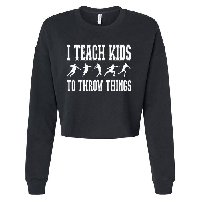 I Teach Kids To Throw Things Track & Field Coach Cropped Pullover Crew