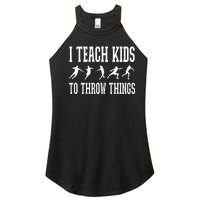 I Teach Kids To Throw Things Track & Field Coach Women's Perfect Tri Rocker Tank