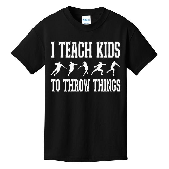 I Teach Kids To Throw Things Track & Field Coach Kids T-Shirt