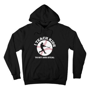 I Teach Kids To Hit And Steal Baseball Gift For Player Sport Team Hoodie