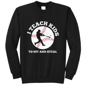 I Teach Kids To Hit And Steal Baseball Gift For Player Sport Team Sweatshirt