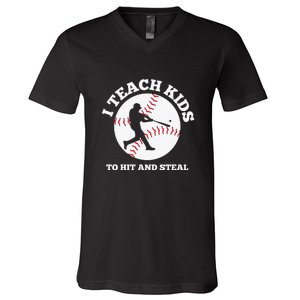 I Teach Kids To Hit And Steal Baseball Gift For Player Sport Team V-Neck T-Shirt