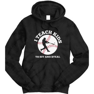 I Teach Kids To Hit And Steal Baseball Gift For Player Sport Team Tie Dye Hoodie