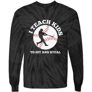 I Teach Kids To Hit And Steal Baseball Gift For Player Sport Team Tie-Dye Long Sleeve Shirt