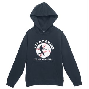 I Teach Kids To Hit And Steal Baseball Gift For Player Sport Team Urban Pullover Hoodie