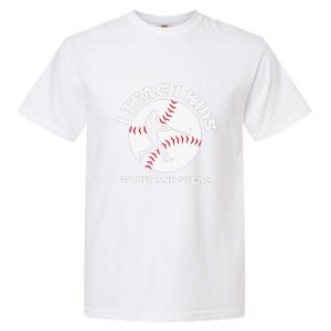 I Teach Kids To Hit And Steal Baseball Gift For Player Sport Team Garment-Dyed Heavyweight T-Shirt