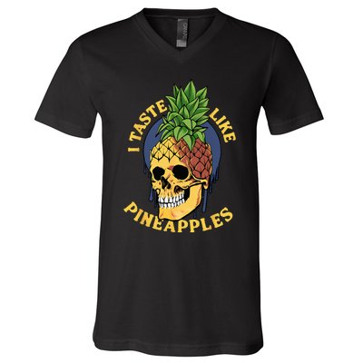 i taste like pineapples V-Neck T-Shirt