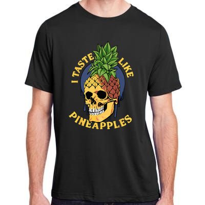 i taste like pineapples Adult ChromaSoft Performance T-Shirt