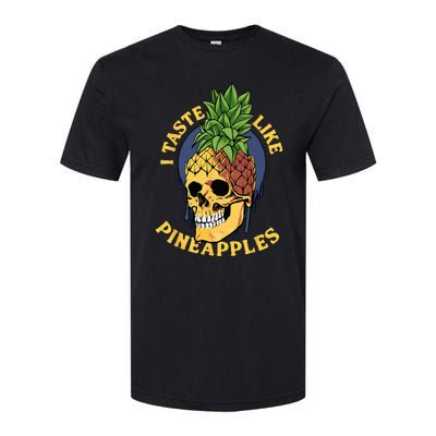 i taste like pineapples Softstyle CVC T-Shirt