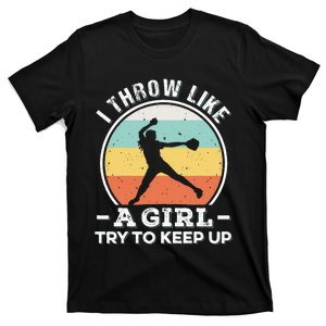 I Throw Like A Girl Funny Softball For Cool Pitchers T-Shirt